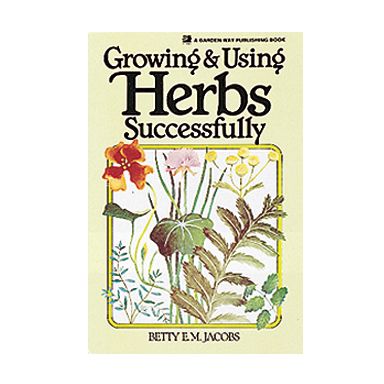Growing And Using Herbs Successfully